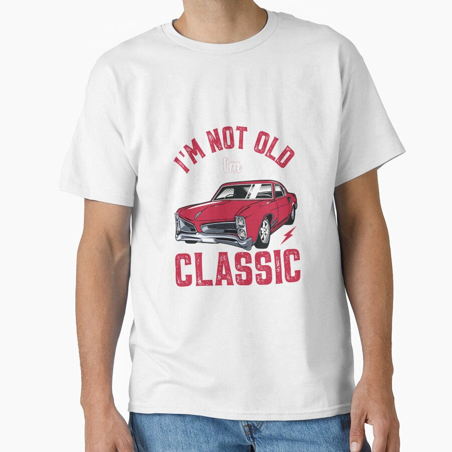 I'm Not Old I'm Classic Funny Car by Merchrise