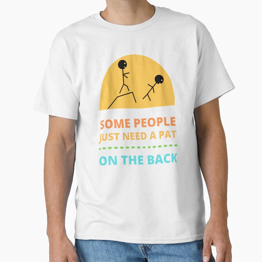 Some People Just Need a Pat on The Back by appareltolove