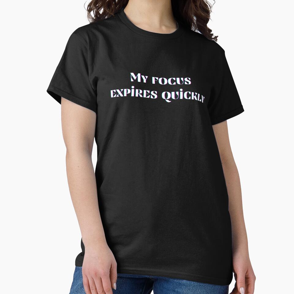 My Focus Expires Quickly, One Line That Sets The Vibe by JokeAndStyle