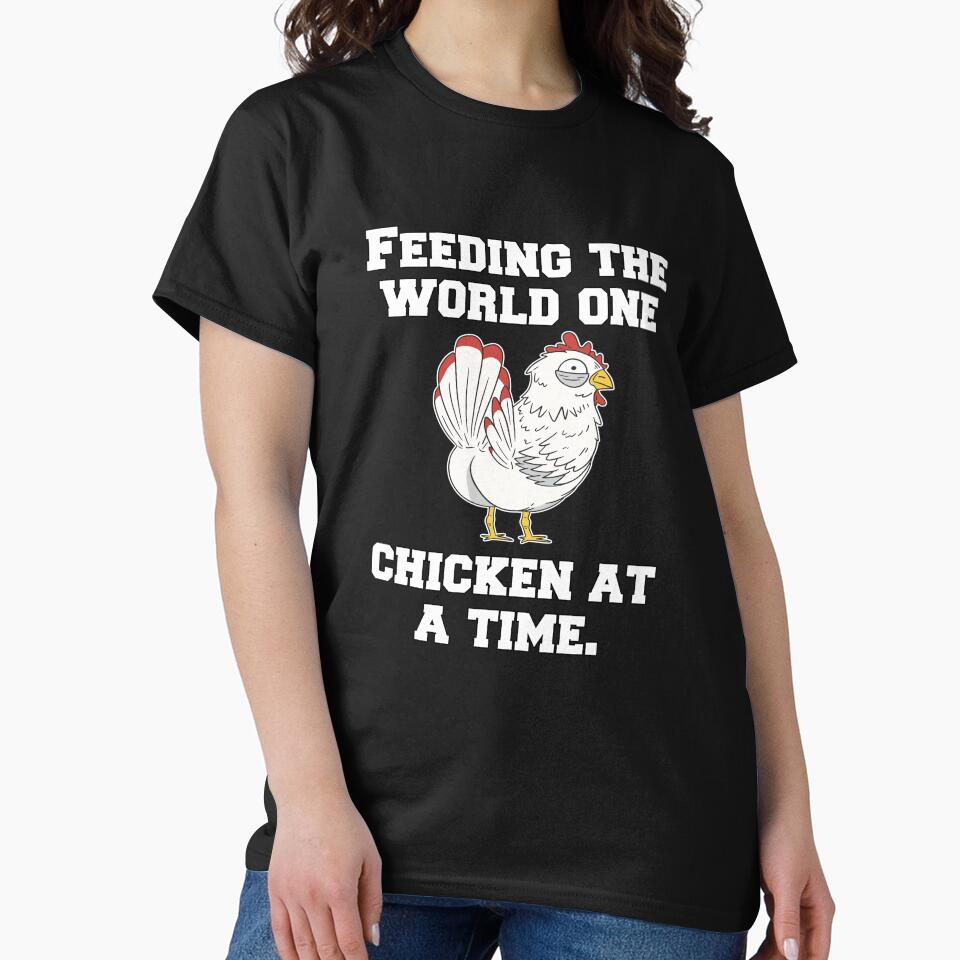 Funny Chicken Farmer Humor Feeding The World One Chicken At A Time by fantasticdesign