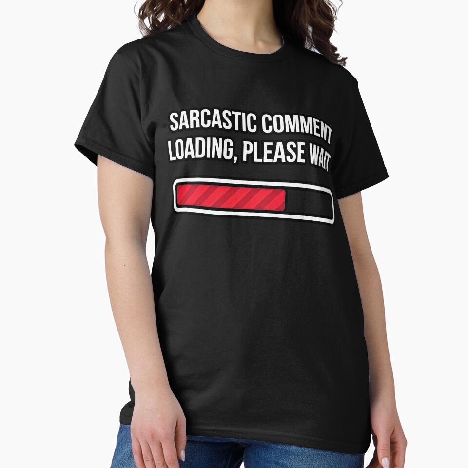 SARCASTIC COMMENT LOADING, PLEASE WAIT by turkey1200