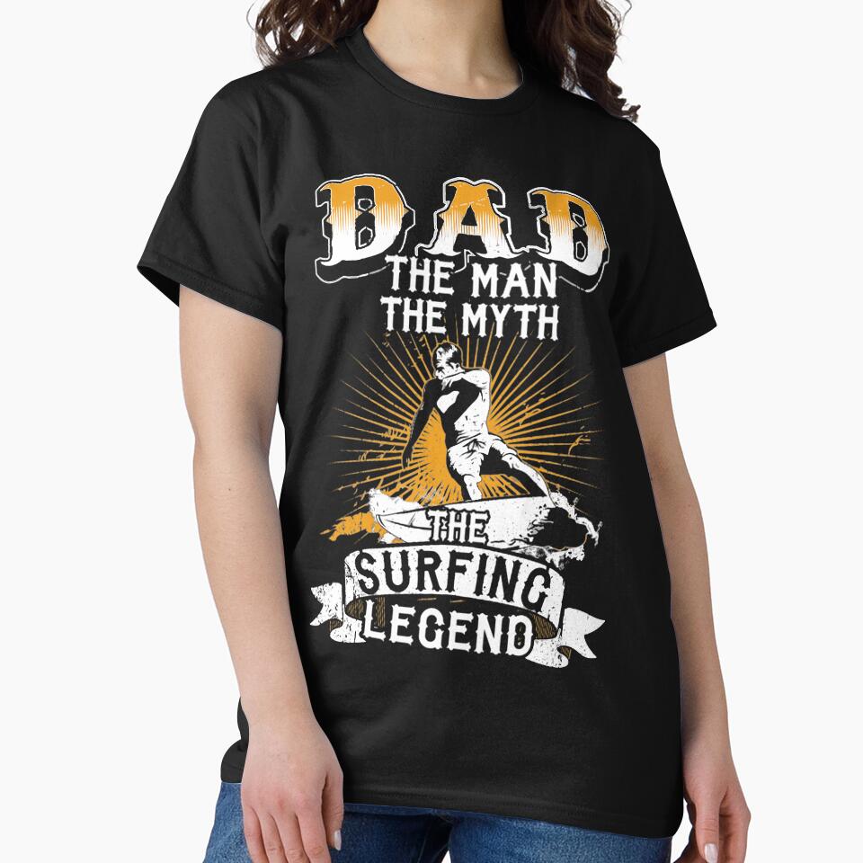 Dad - The Man The Myth The Surfing Legend by GeniusDesignArt