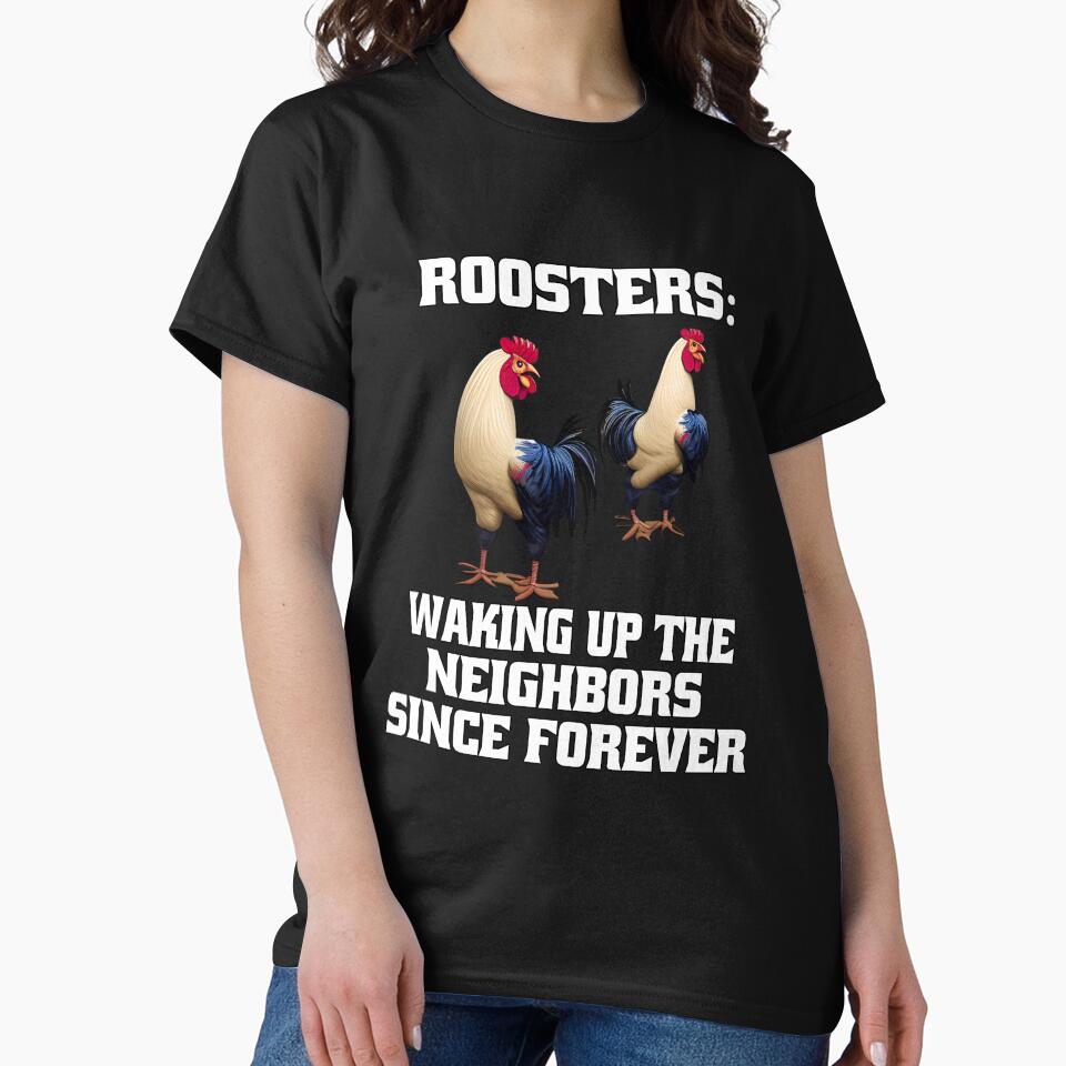 Funny Chicken Farmer Humor Roosters: Waking Up The Neighbors Since Forever by fantasticdesign