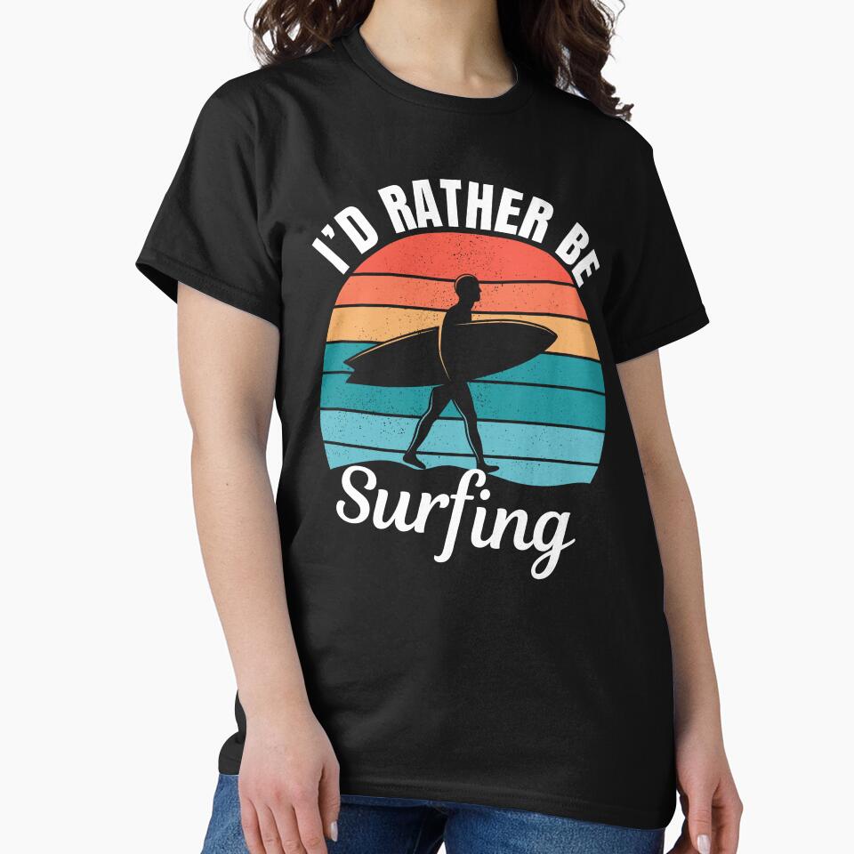 I'd rather be surfing, wave surf lovers by NBSStore