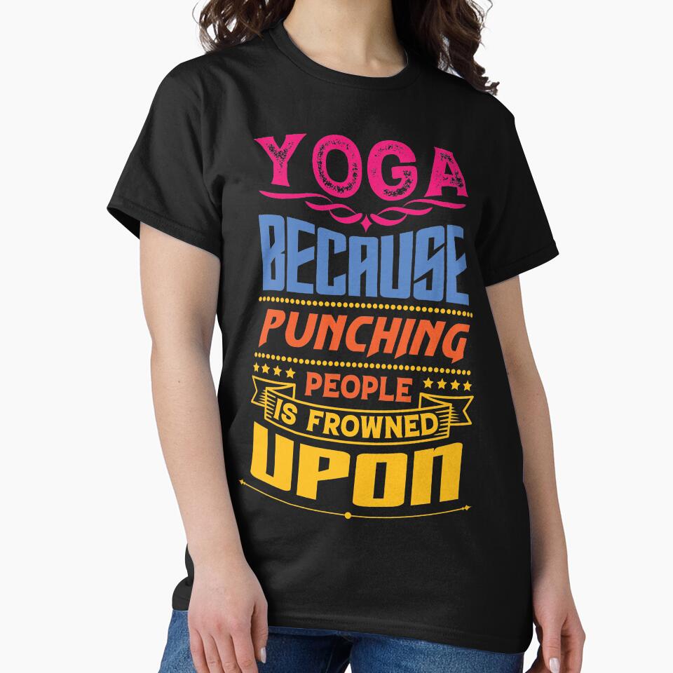 Yoga because punching people is frowned upon. by Beefytee