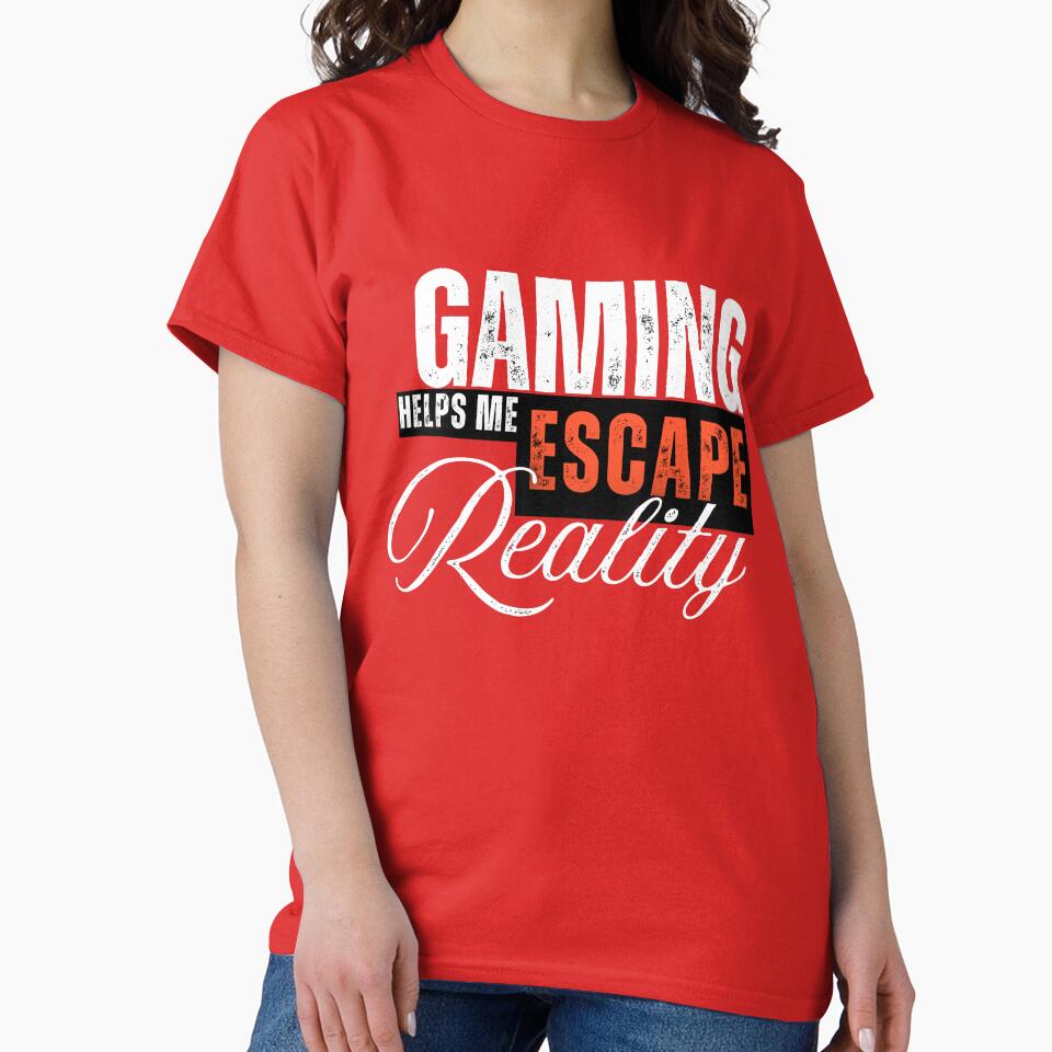 Gaming Helps Me Escape Reality Gamer Apparel by ArtzyAyb
