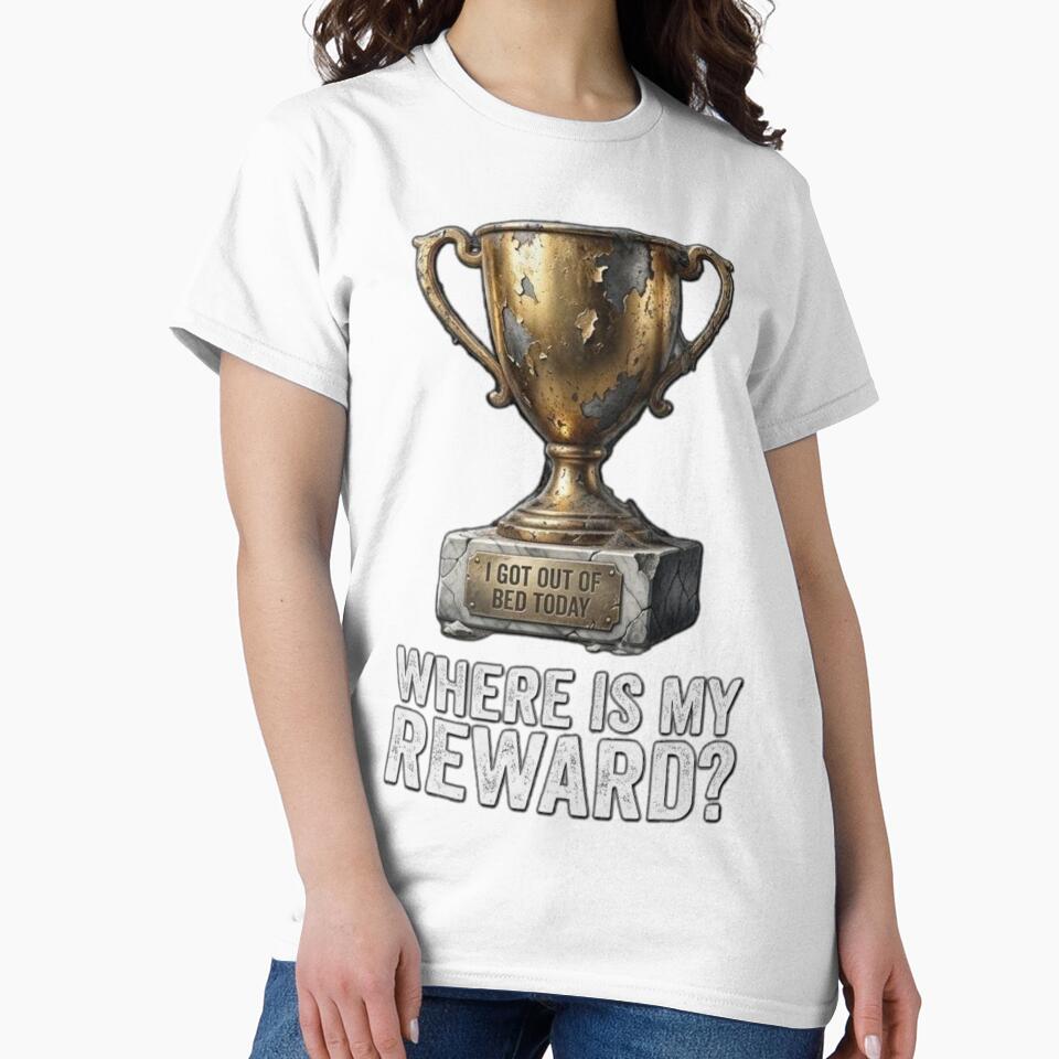 I Got Out Of Bed Today Trophy Reward by Wit & Wear