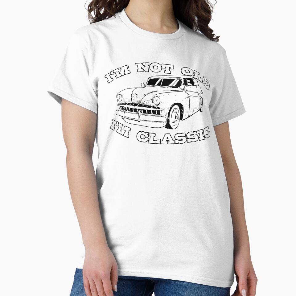 Vintage Retro I'm Not Old I'm Classic Funny Car Graphic - Mens & Womens by BBBLClo