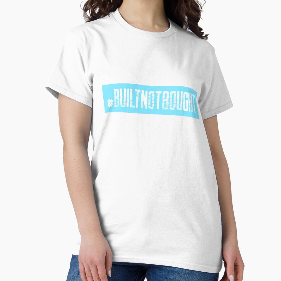 #BuiltNotBought Hashtag T-Shirt by DwishOriginals