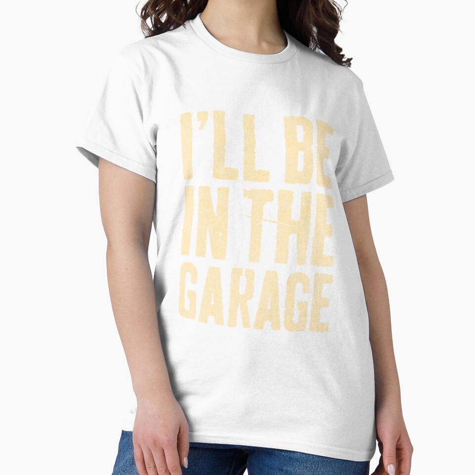 I'll Be in The Garage Dad Joke Car Mechanic Fun by ShopForAll1