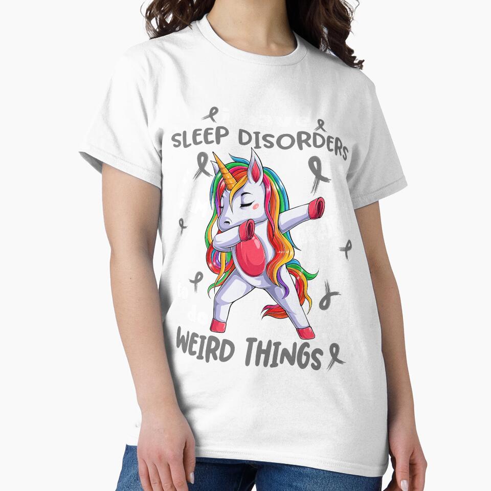 Sleep Disorders Awareness Funny I have Sleep Disorders i'm allowed to do Weird Things! by JanetShop809