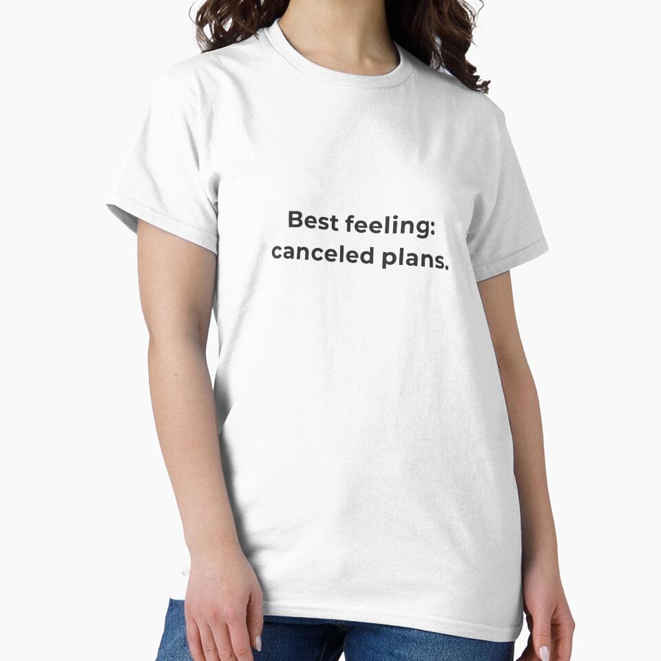 Best Feeling Canceled Plans Shirt - Introvert Humor Homebody Tee - Funny Statement Gift by Lumawear