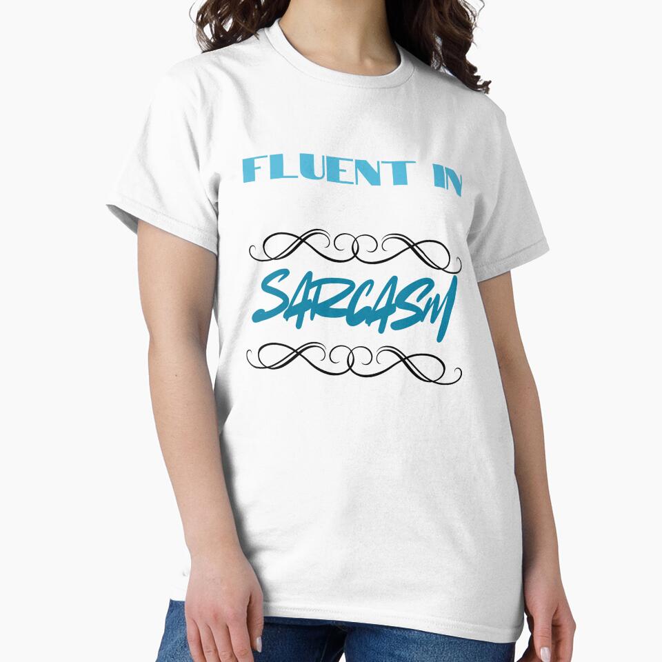 Fluent In Sarcasm by KiarieKreations
