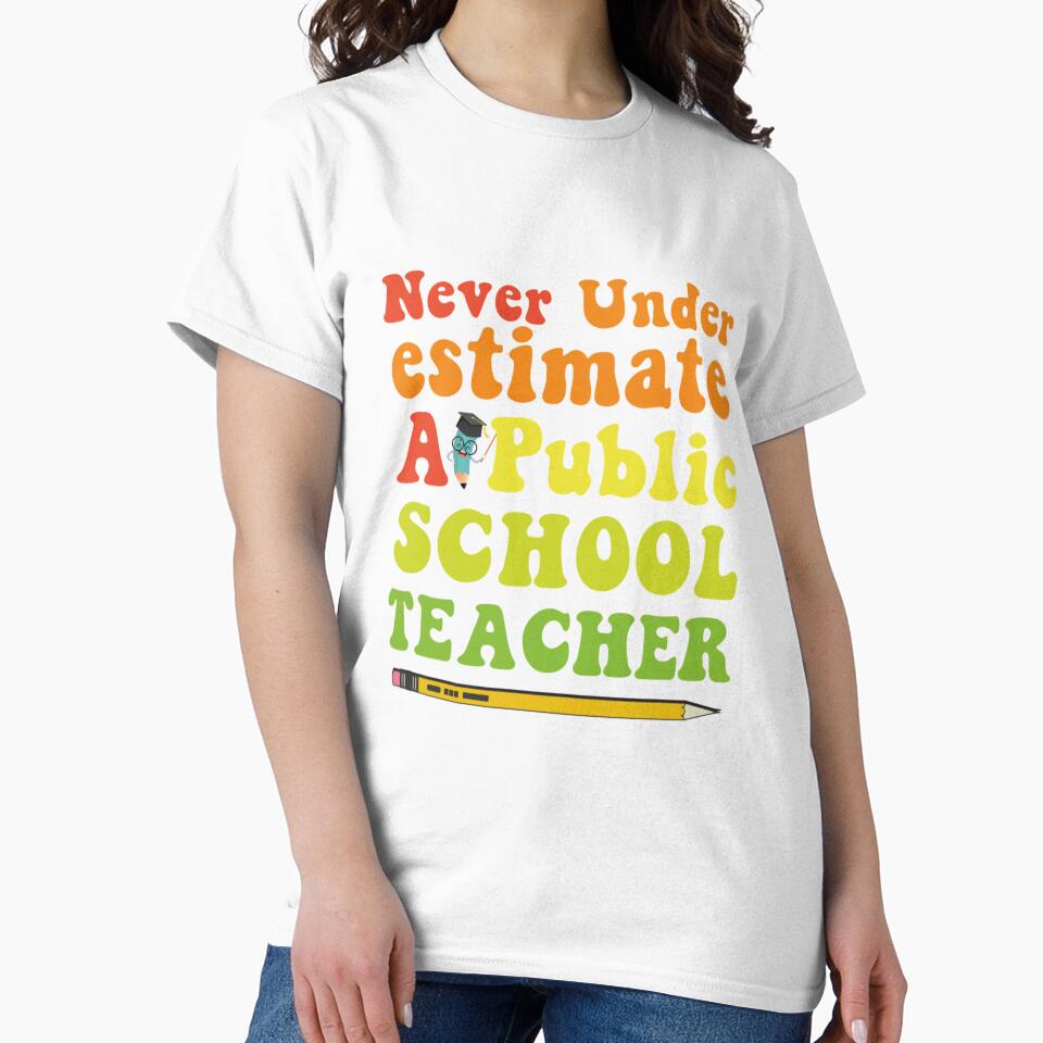 Never Underestimate A Public School Teacher Long Sleeve by iam8lu3