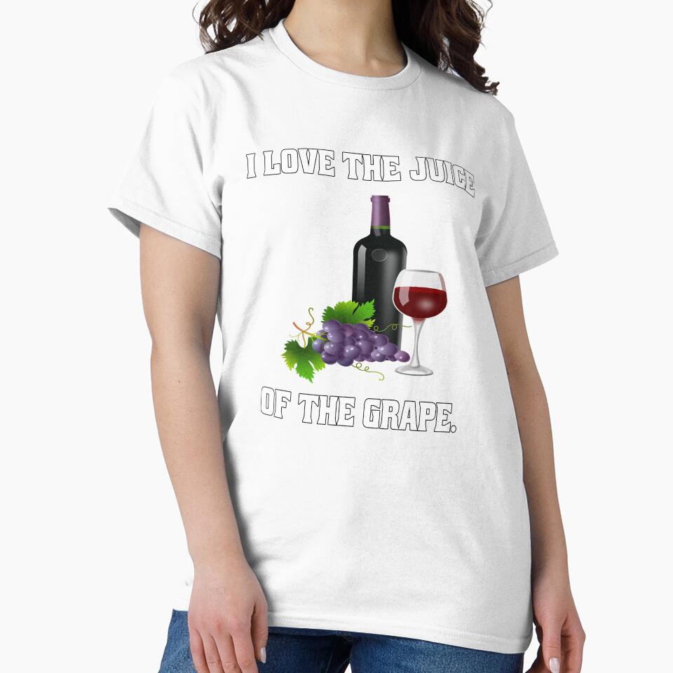 Funny Wine Lover Gift I Love The Juice Of The Grape by fantasticdesign