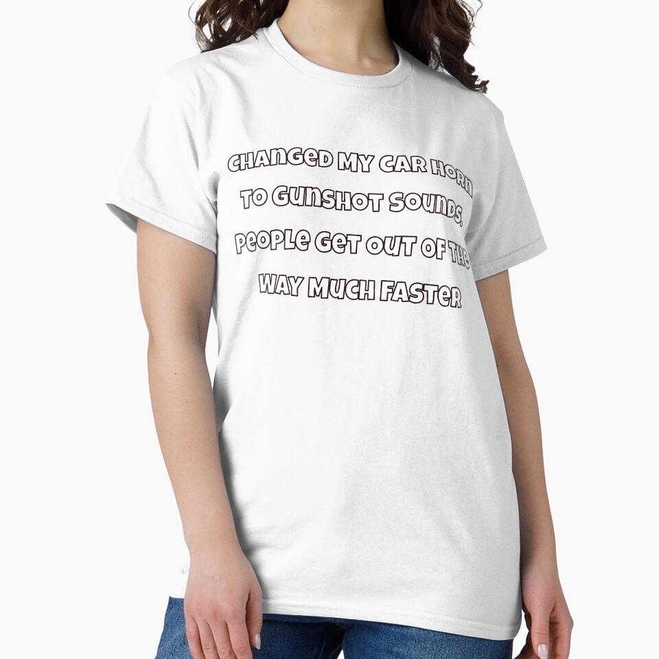 Humor Design Sarcastic Humor Design Changed My Car Horn To Gunshot Sounds by fantasticdesign