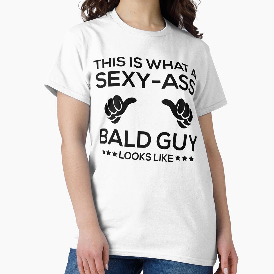 Mens This is What a Sexy-Ass Bald Guy Looks Like Shirt,Bald Guy Premium T-Shirt by JongJocker
