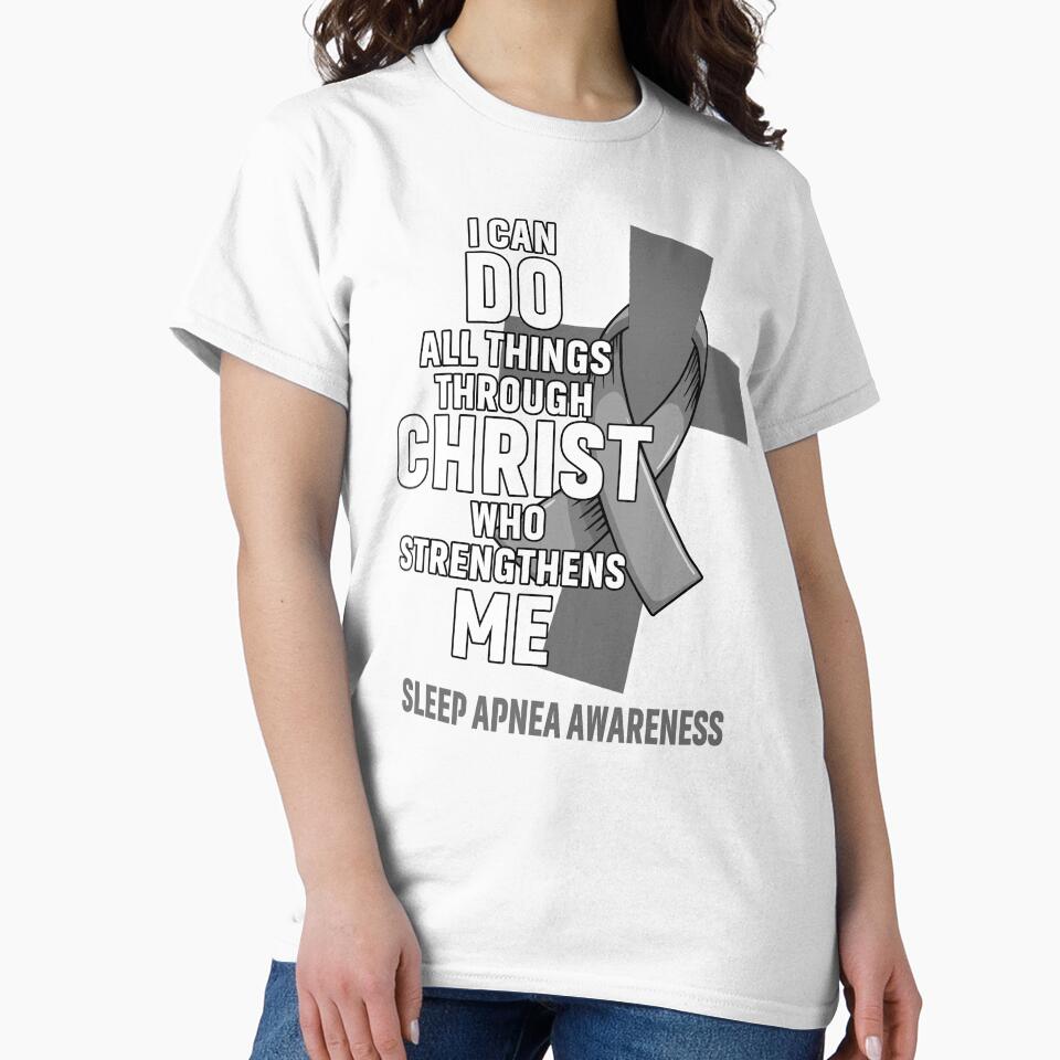 I Can Do All Things Through Christ Who Strengthens Me Sleep Apnea Awareness by Hatjar