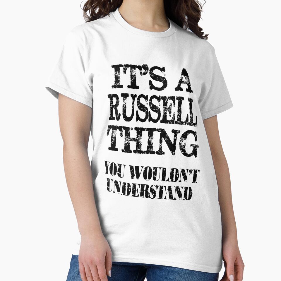 Its A Russell Thing You Wouldnt Understand Funny Cute Gift T Shirt For Men Women by arcadetoystore