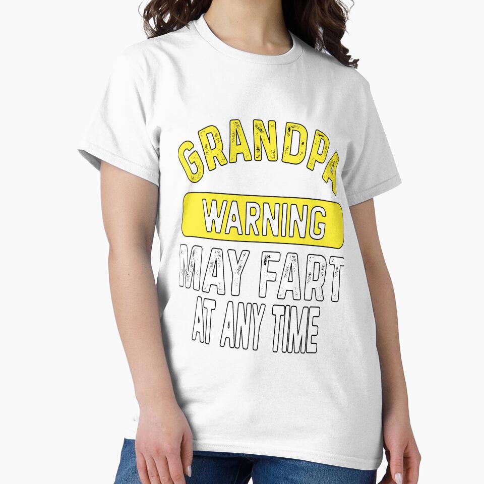 Funny Sarcastic Humor Grandpa Warning May Fart At Any Time by fantasticdesign
