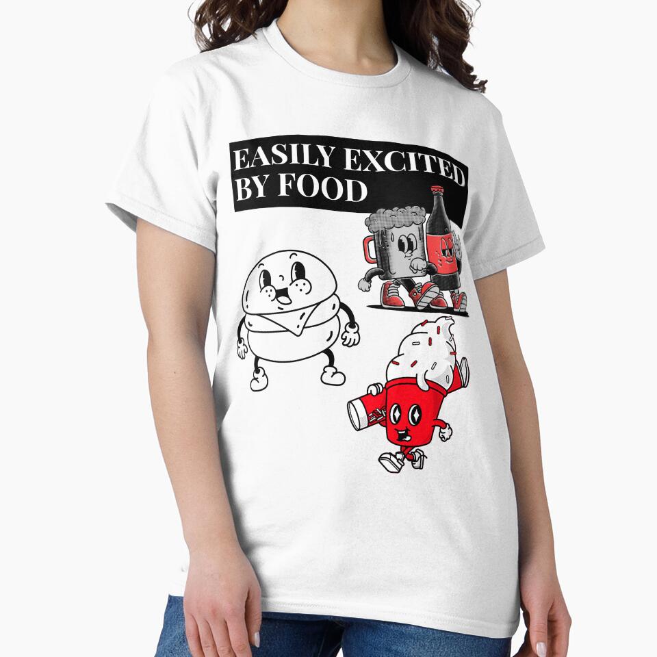 EASILY EXCITED BY FOOD by BestCoolStuff