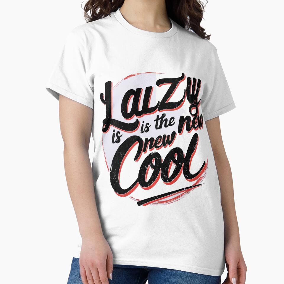 Lazy is the New Cool Merchandise by Design E Khaas