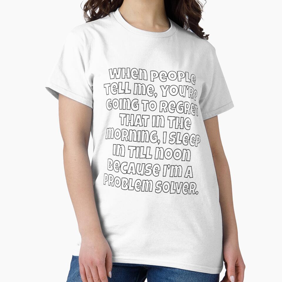 Funny Sarcastic Humor When People Tell Me, You’re Going To Regret That by fantasticdesign