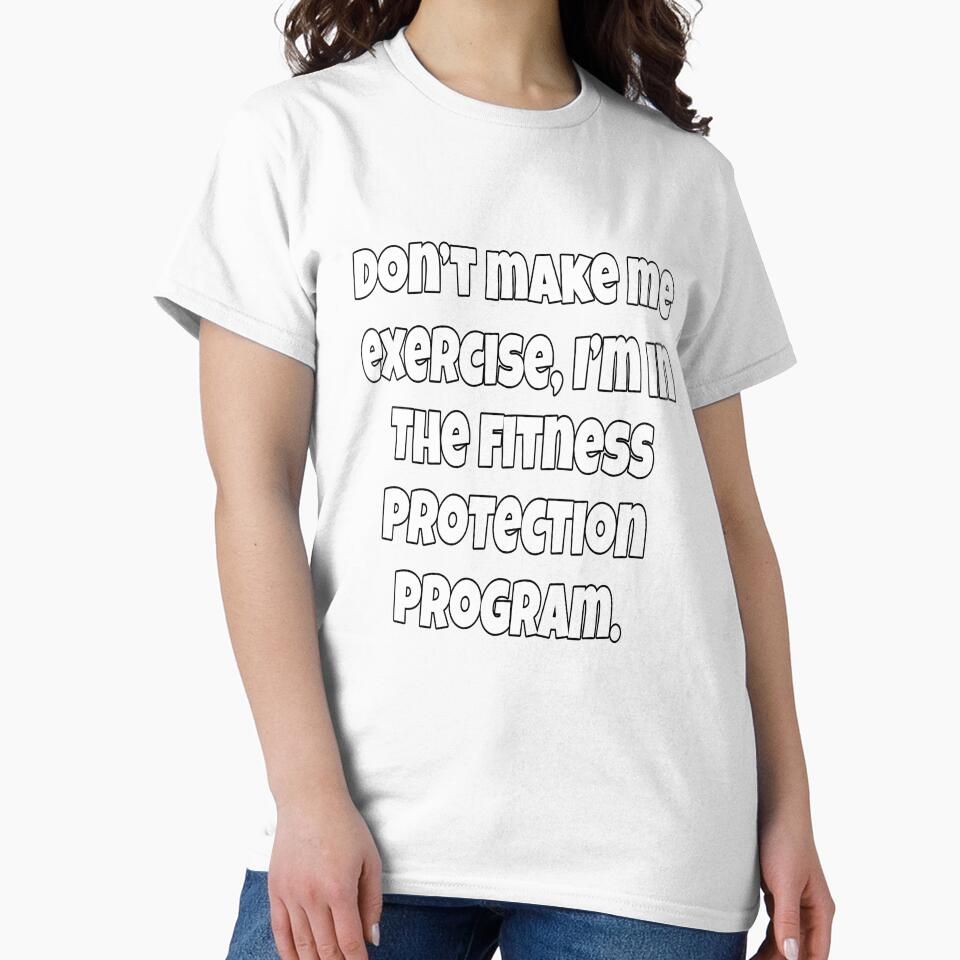 Funny Sarcastic Humor Don’t Make Me Exercise by fantasticdesign