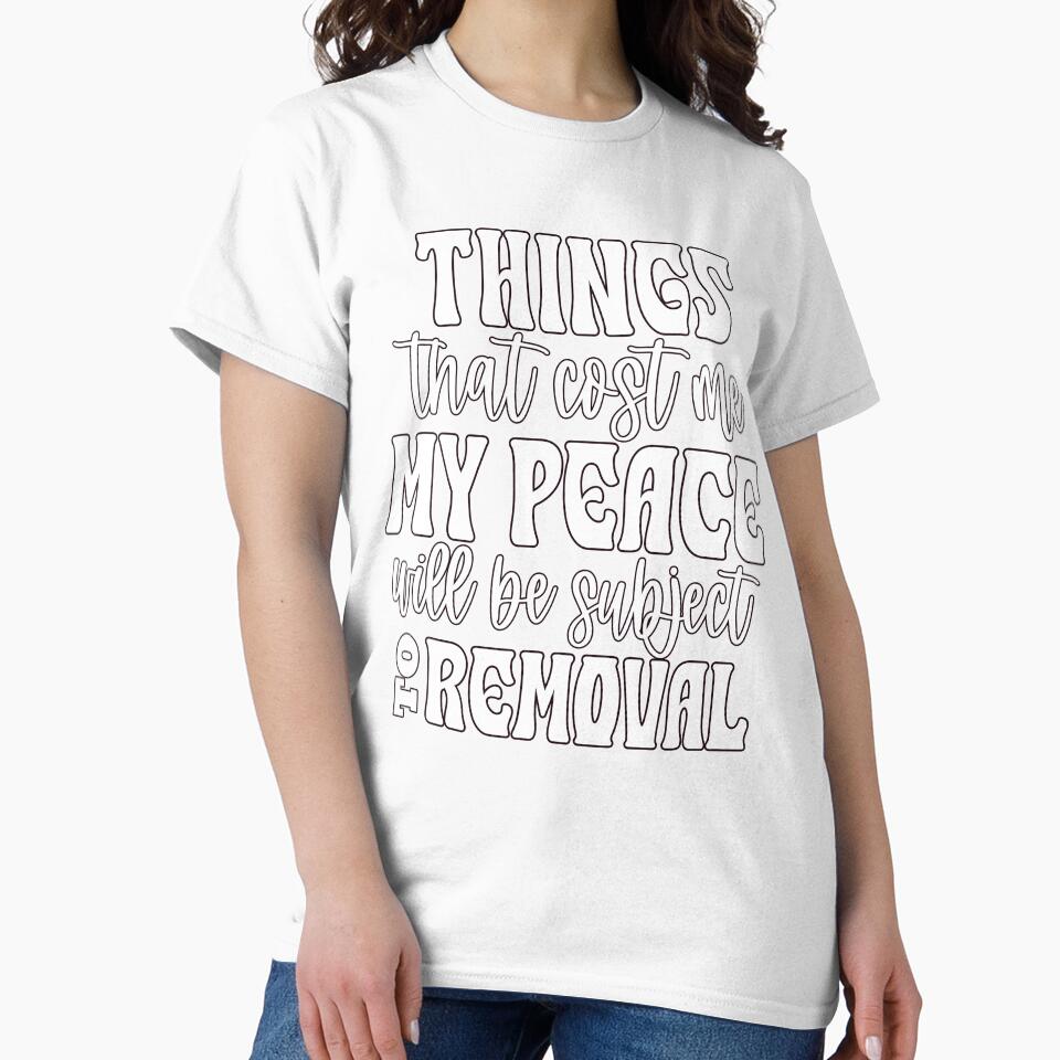 Sarcastic Humor Things That Cost Me My Peace Will Be Subject by fantasticdesign