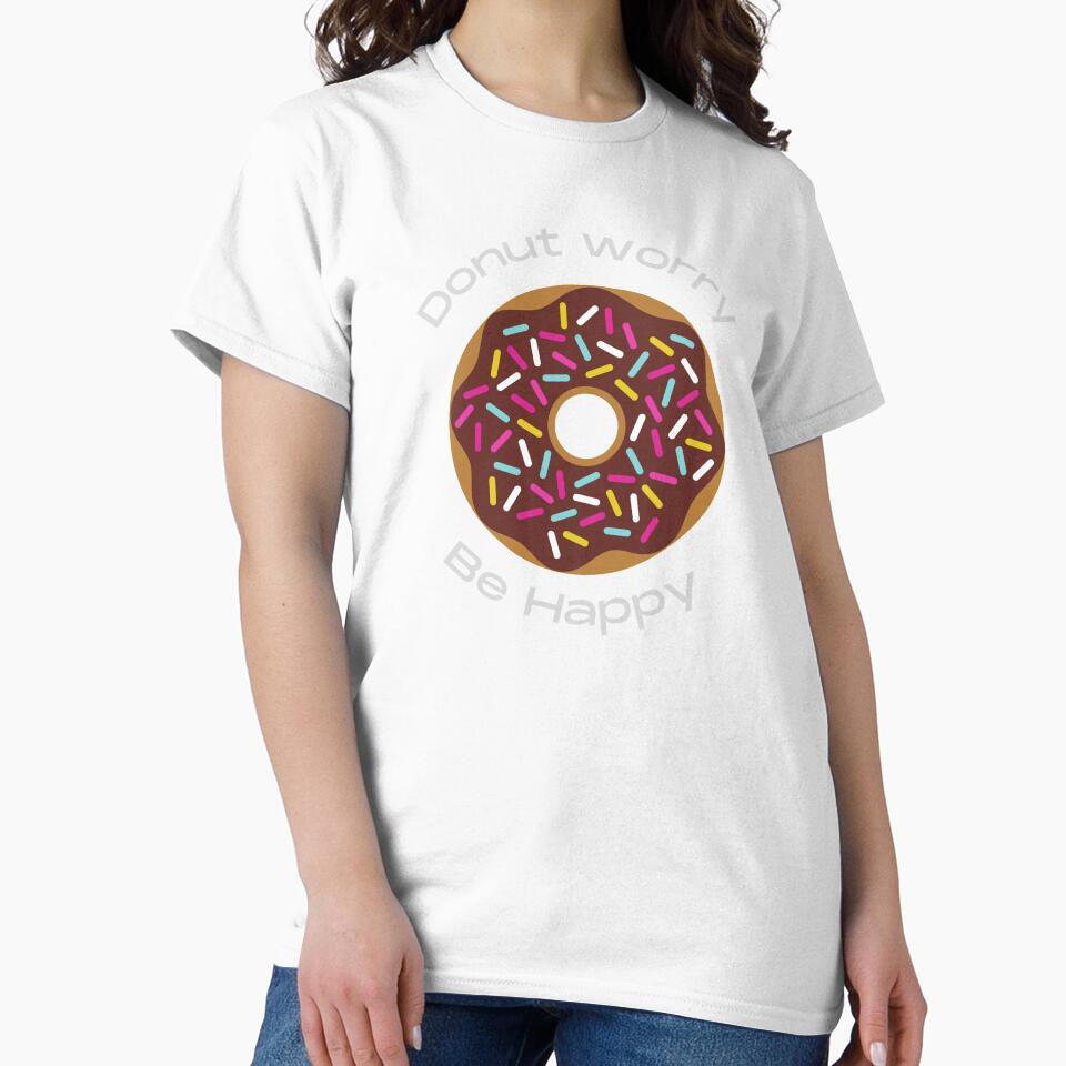 Donut worry be Happy T-shirts for men & women by LaChemise