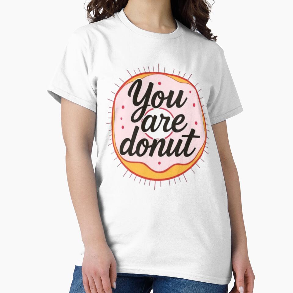 You Are Donut - A Sweet and Punny Treat by MaciejCraft