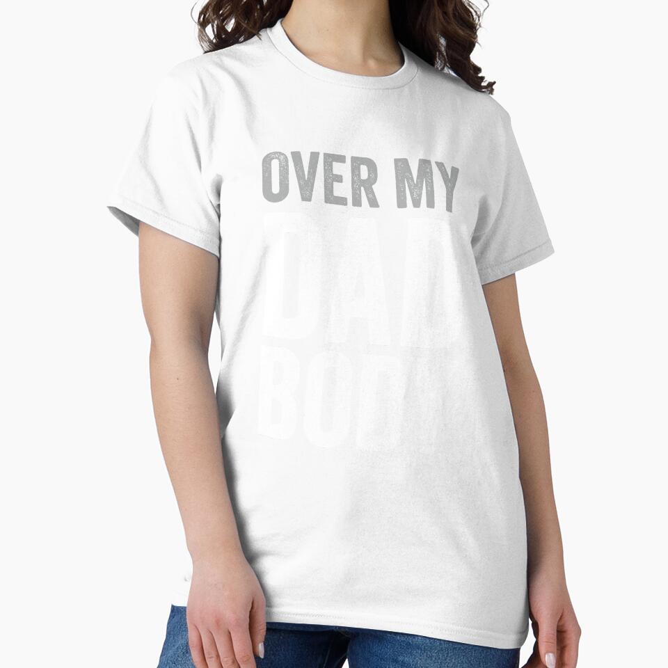 Father's Day Funny Dad Joke, Over My Dad Body by Singhe Design