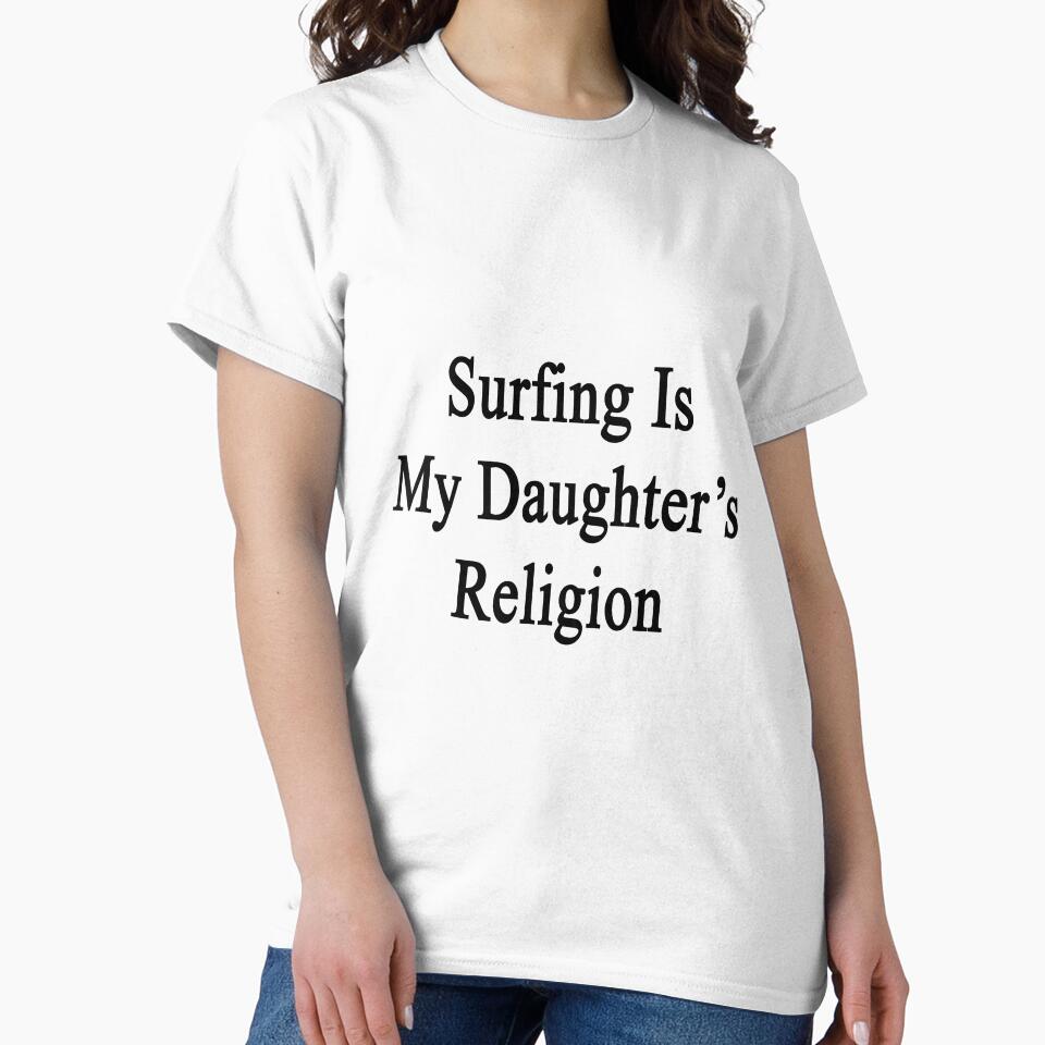 Surfing Is My Daughter's Religion by supernova23