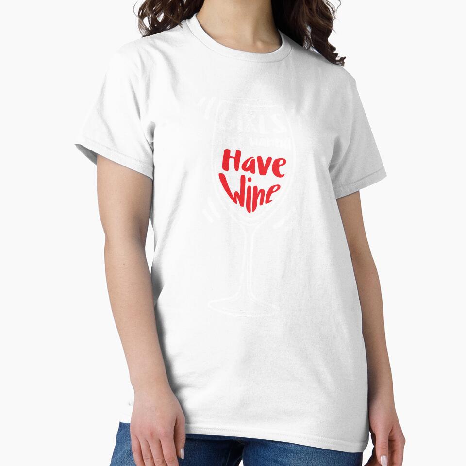 Wine Lover Girls just wanna have wine Birthday Gift Idea by haselshirt