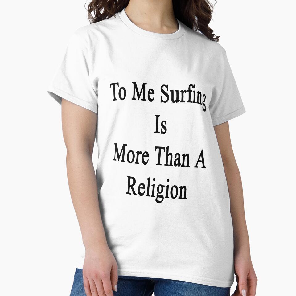 To Me Surfing Is More Than A Religion by supernova23