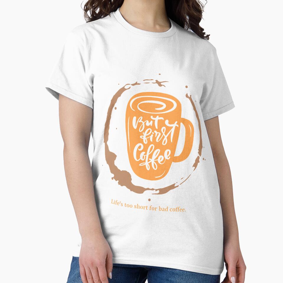 But First Coffee - Life's Too Short for Bad Coffee - Cute Coffee Mug Lettering Design by 5lav