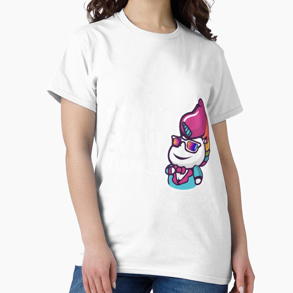 Don't Ever Change Unicorn T-Shirt by AllStarMerch
