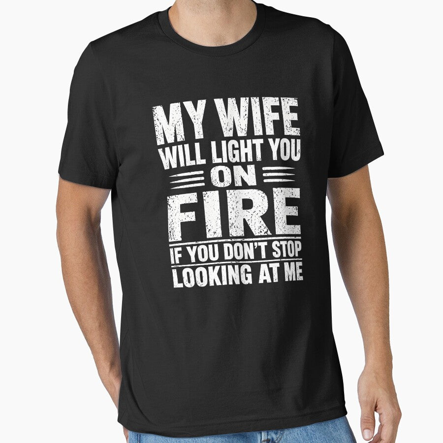 My Wife Will Light You On Fire If You Don't Stop Looking Me by zoes-ink