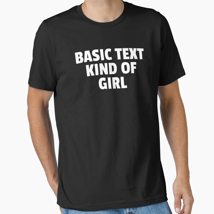 Basic Text Kind Of Girl Funny Text by jacks-tees