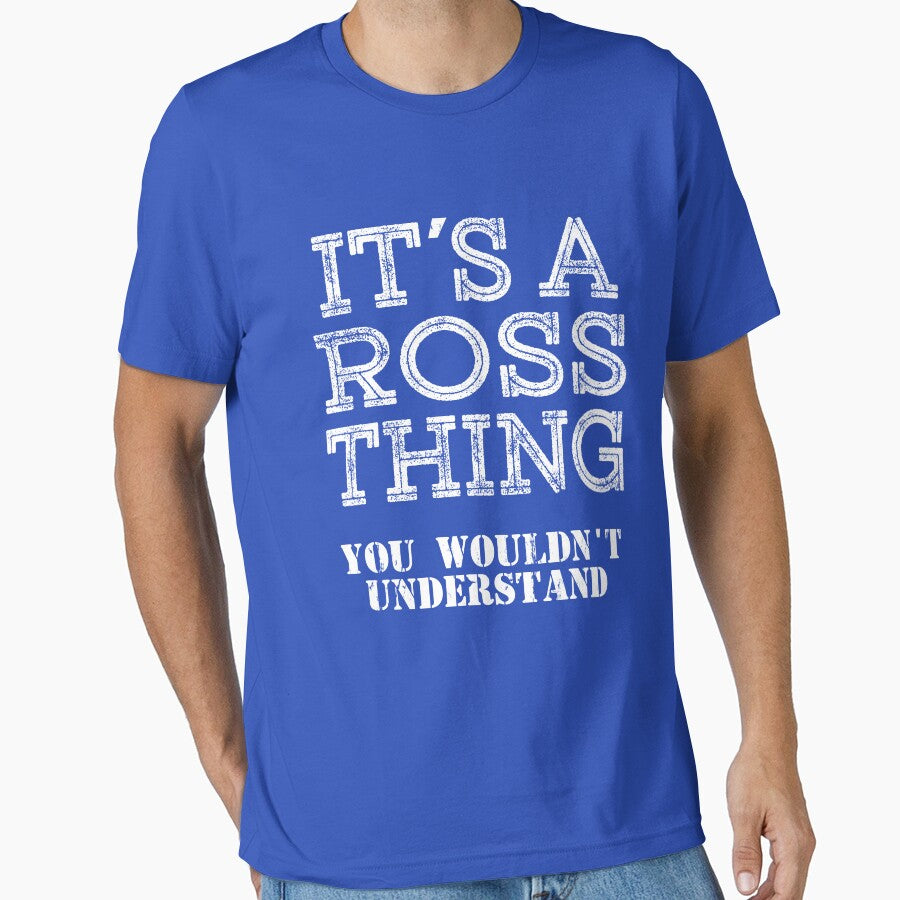 Its A ROSS Thing You Wouldnt Understand Funny Cute Gift T Shirt For Men Women Hoodie Sweatshirt Sticker Family Reunion Party Black Family Matching Shirt by arcadetoystore