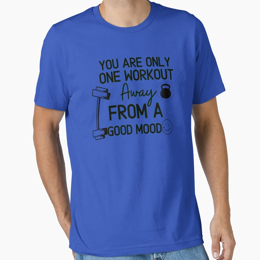 You are only one workout away from a good mood  - Funny Gym Quote by unique things