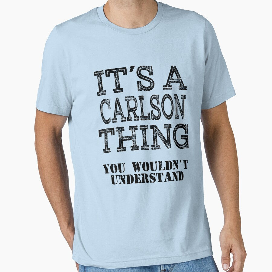 Its A CARLSON Thing You Wouldnt Understand Funny Cute Gift T Shirt For Men Women Hoodie Sweatshirt Sticker Family Reunion Party by arcadetoystore