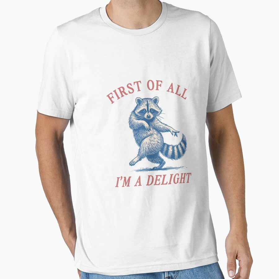 First of All I'm A Delight Funny Saying Sarcastic Raccoon by ArleneRowe