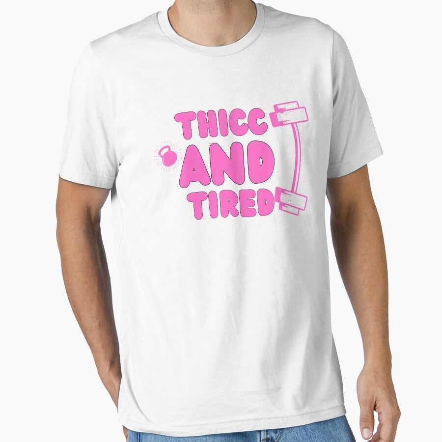Thicc And Tired    - Funny Gym Quote by unique things