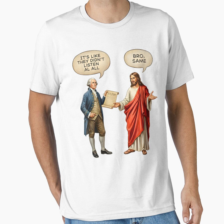 George Washington And Jesus It's Like They Aren't Listening Dude I Know by jakaun