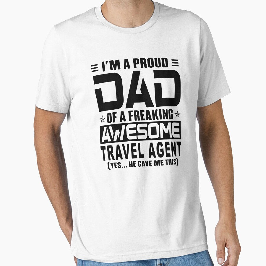 I’m A Proud Dad Of A Freaking Awesome travel agent, Funny Dad Shirt, Dad Of travel agent Shirt, Dad Gifts, Christmas Gifts For Dad by xlnv