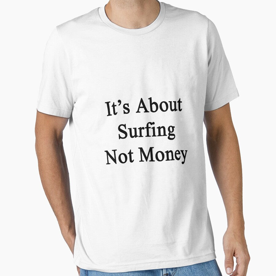 It's About Surfing Not Money by supernova23