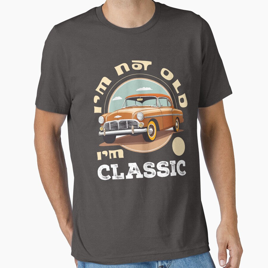 I'm Not Old I'm Classic Funny Car Graphic by Black-Store0