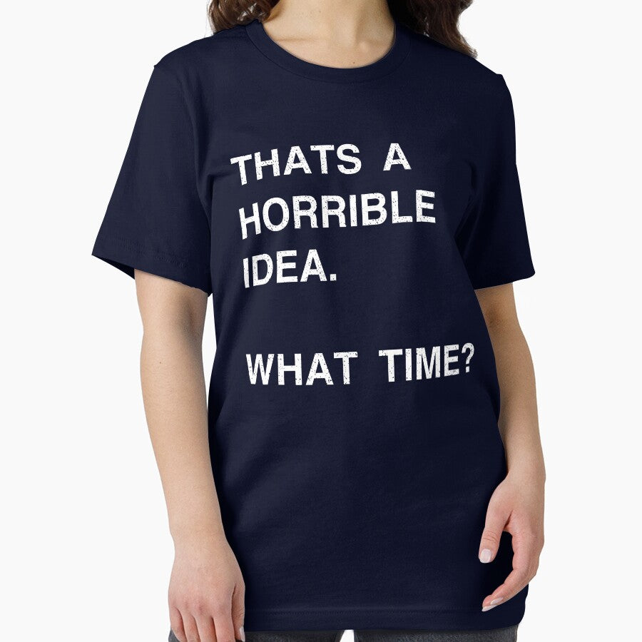 That's A Horrible Idea What Time by TypoArtist