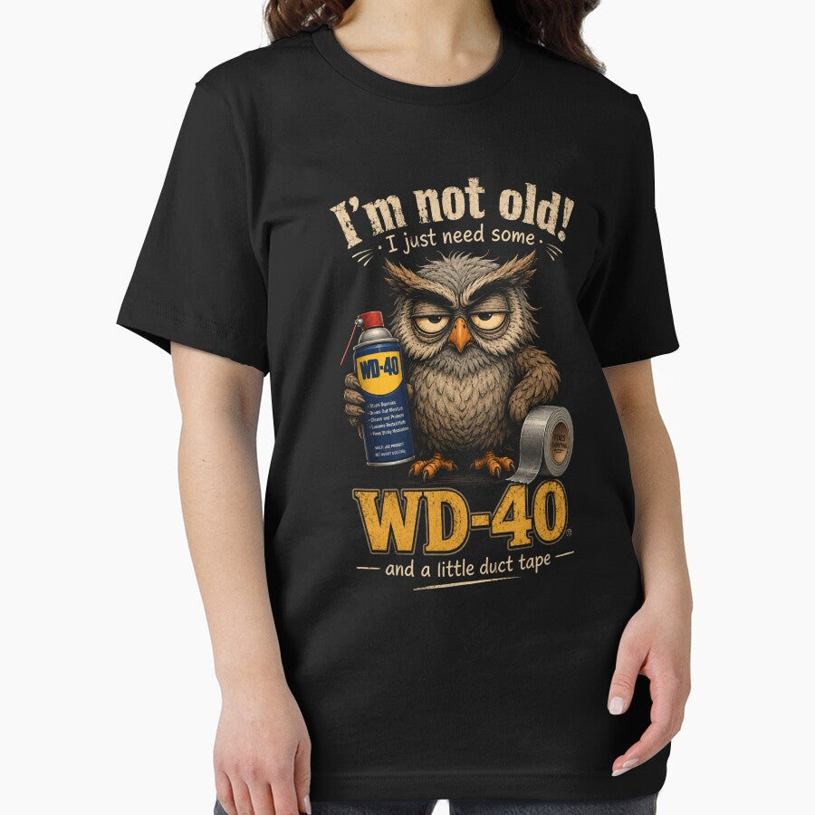 Owl I'm Not Old I Just Need Some WD-40 & A Little Duct Tape by will freed18